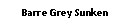 Text Box: Barre Grey Sunken